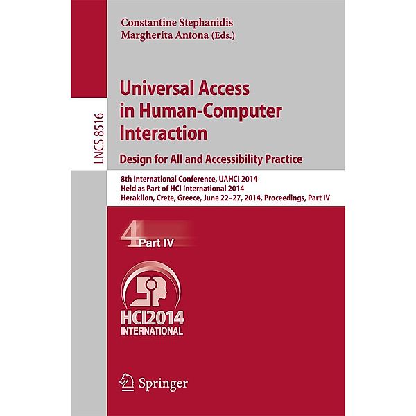 Universal Access in Human-Computer Interaction: Design for All and Accessibility Practice / Lecture Notes in Computer Science Bd.8516