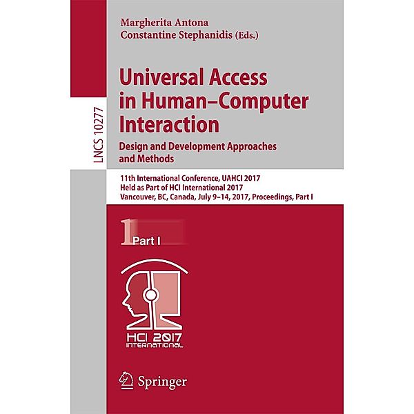 Universal Access in Human-Computer Interaction. Design and Development Approaches and Methods / Lecture Notes in Computer Science Bd.10277