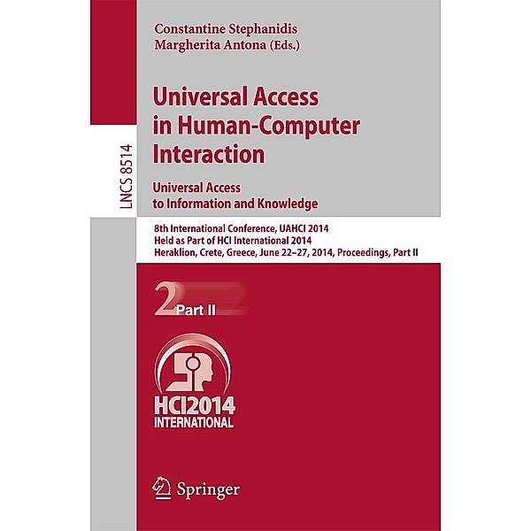 Universal Access in Human-Computer Interaction: Universal Access to Information and Knowledge / Lecture Notes in Computer Science Bd.8514