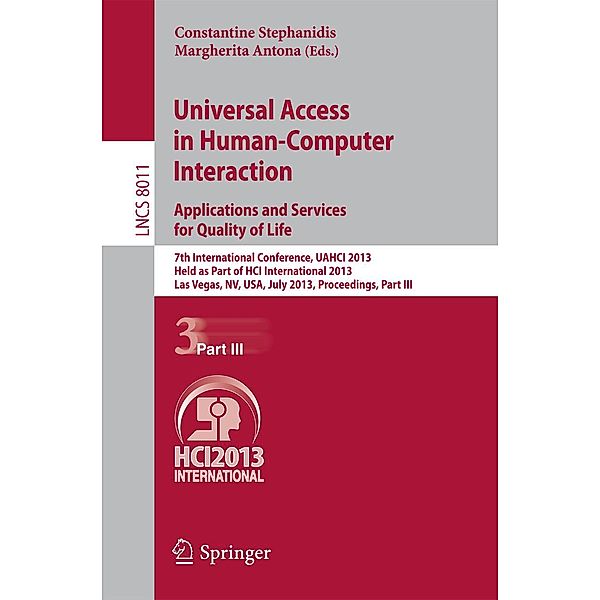 Universal Access in Human-Computer Interaction: Applications and Services for Quality of Life / Lecture Notes in Computer Science Bd.8011