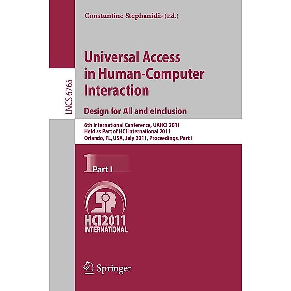 Universal Access in Human-Computer Interaction. Design for All and eInclusion / Lecture Notes in Computer Science Bd.6765