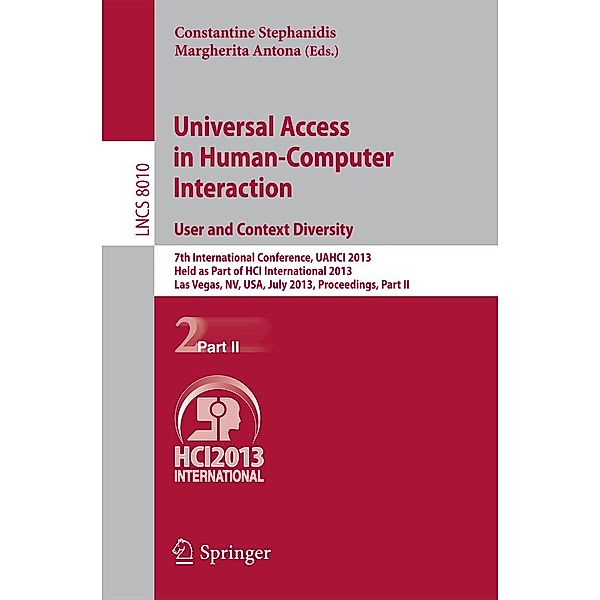 Universal Access in Human-Computer Interaction: User and Context Diversity / Lecture Notes in Computer Science Bd.8010