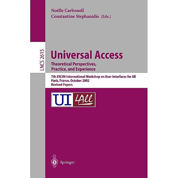 Universal Access. Theoretical Perspectives, Practice, and Experience / Lecture Notes in Computer Science Bd.2615
