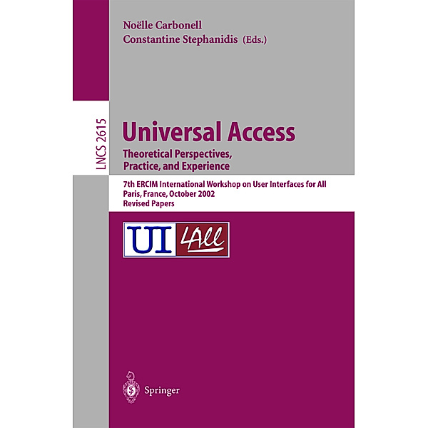 Universal Access. Theoretical Perspectives, Practice, and Experience