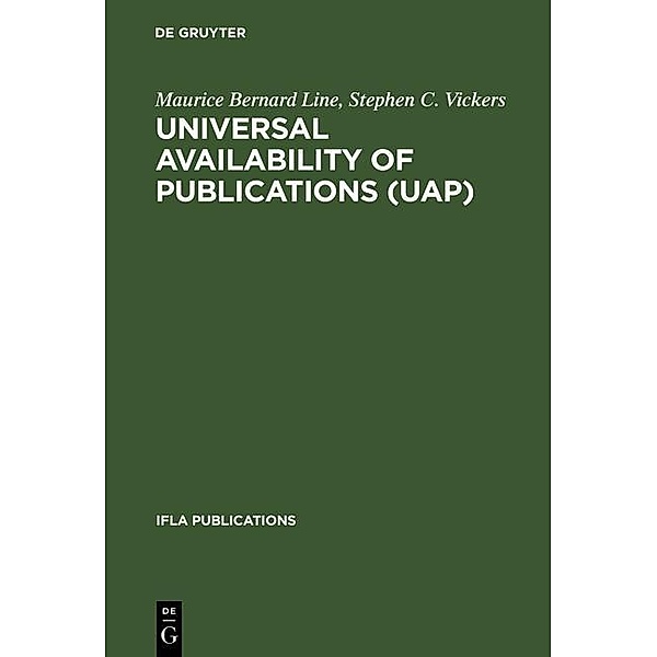 Universal Availability of Publications (UAP) / IFLA Publications Bd.25, Maurice Bernard Line, Stephen C. Vickers