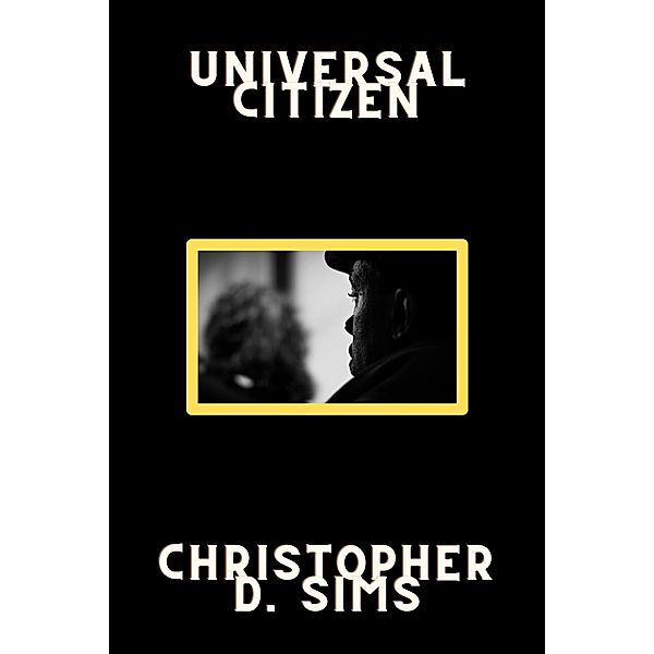 Universal Citizen, Christopher Sims