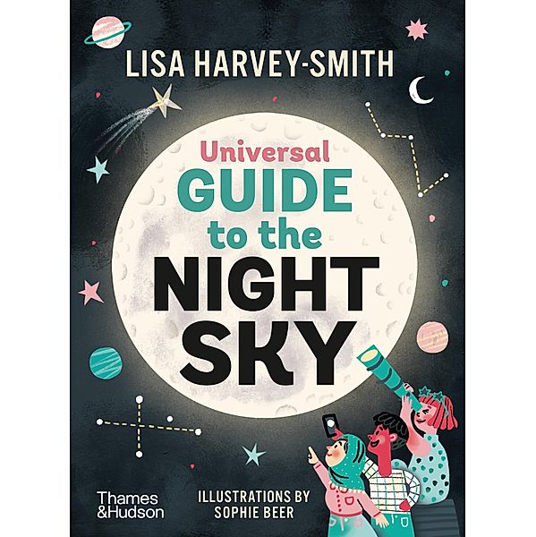 Universal Guide to the Night Sky, Lisa Harvey-Smith