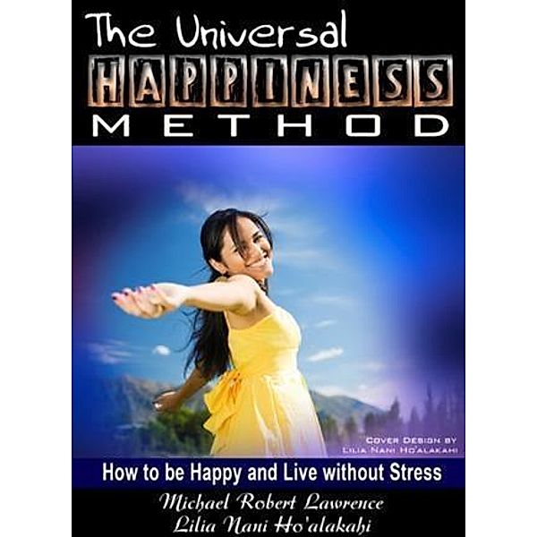 Universal Happiness Method, Michael Robert Lawrence