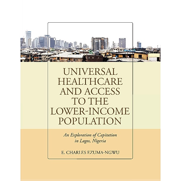 Universal Healthcare and Access to the Lower-Income Population, E. Charles Ezuma-Ngwu