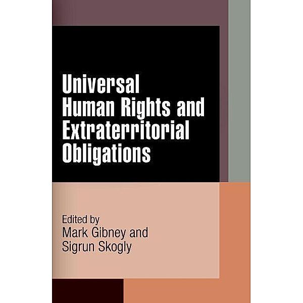 Universal Human Rights and Extraterritorial Obligations / Pennsylvania Studies in Human Rights