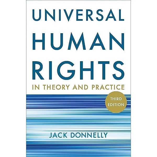 Universal Human Rights in Theory and Practice, Jack Donnelly