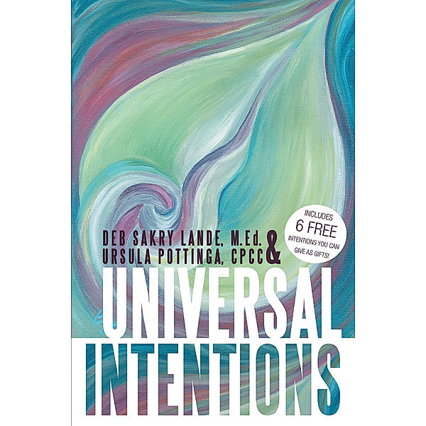 Universal Intentions, Deb Sakry Lande, Ursula Pottinga
