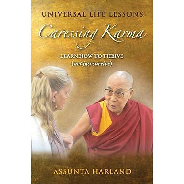 UNIVERSAL LIFE LESSONS-CARESSING KARMA / UNIVERSAL LIFE LESSONS Bd.3, Assunta Harland