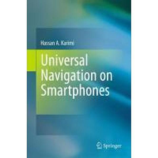 Universal Navigation on Smartphones, Hassan A. Karimi