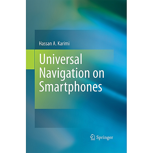 Universal Navigation on Smartphones, Hassan A. Karimi