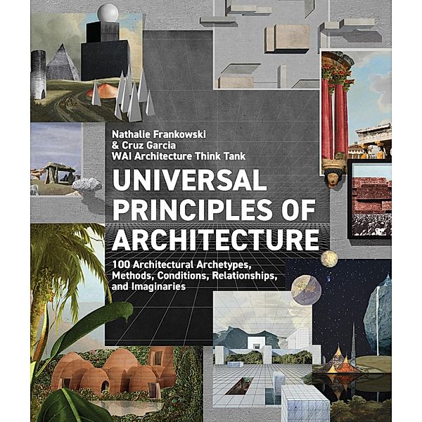 Universal Principles of Architecture / Rockport Universal, Wai Architecture Think Tank, Cruz Garcia, Nathalie Frankowski