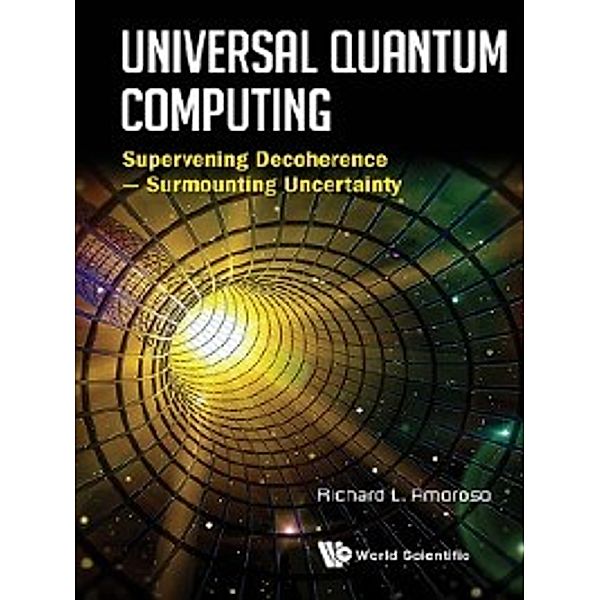 Universal Quantum Computing, Richard L Amoroso
