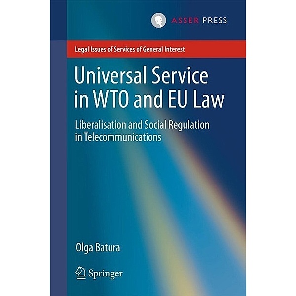 Universal Service in WTO and EU law / Legal Issues of Services of General Interest, Olga Batura