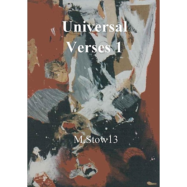 Universal Verses 1, M. Stow13