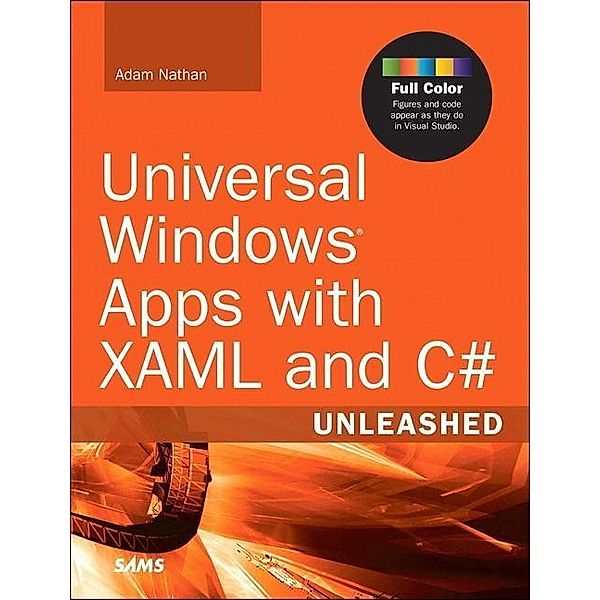 Universal Windows Apps with Xaml and C# Unleashed, Adam Nathan