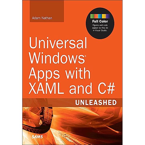 Universal Windows Apps with XAML and C# Unleashed, Adam Nathan
