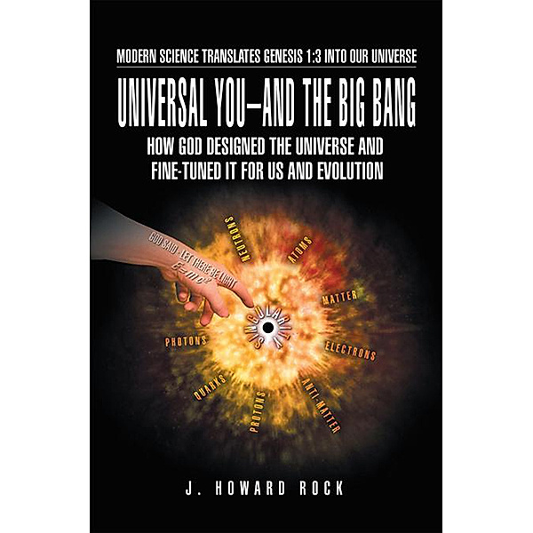 Universal You–And the Big Bang, J. Howard Rock