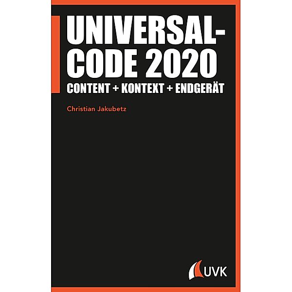 Universalcode 2020 / Praktischer Journalismus Bd.102, Christian Jakubetz