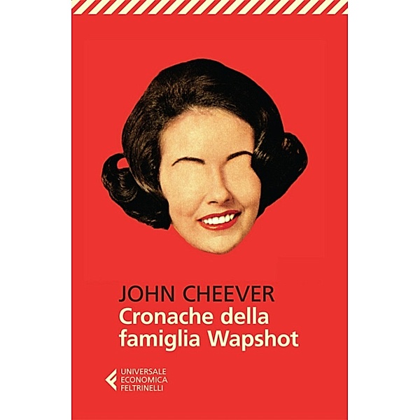 Universale Economica: Cronache della famiglia Wapshot, John Cheever