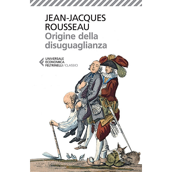 Universale Economica I Classici: Origine della disuguaglianza, Jean-jacques Rousseau