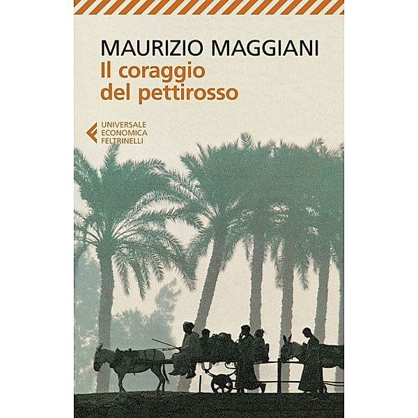 Universale Economica: Il coraggio del pettirosso, Maurizio Maggiani