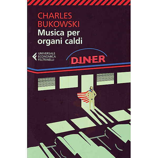 Universale Economica: Musica per organi caldi, Charles Bukowski