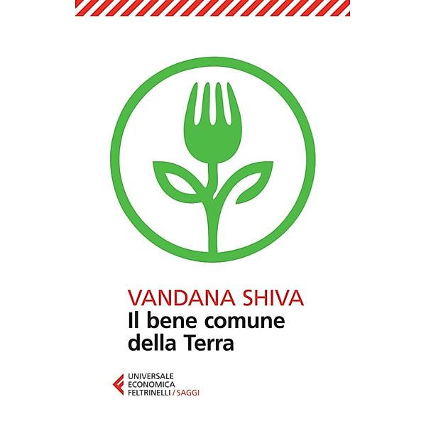 Universale Economica Saggi: Il bene comune della Terra, Vandana Shiva
