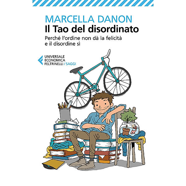 Universale Economica Saggi: Il Tao del disordinato, Marcella Danon