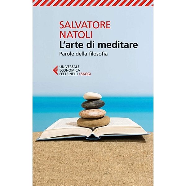 Universale Economica Saggi: L'arte di meditare, Salvatore Natoli