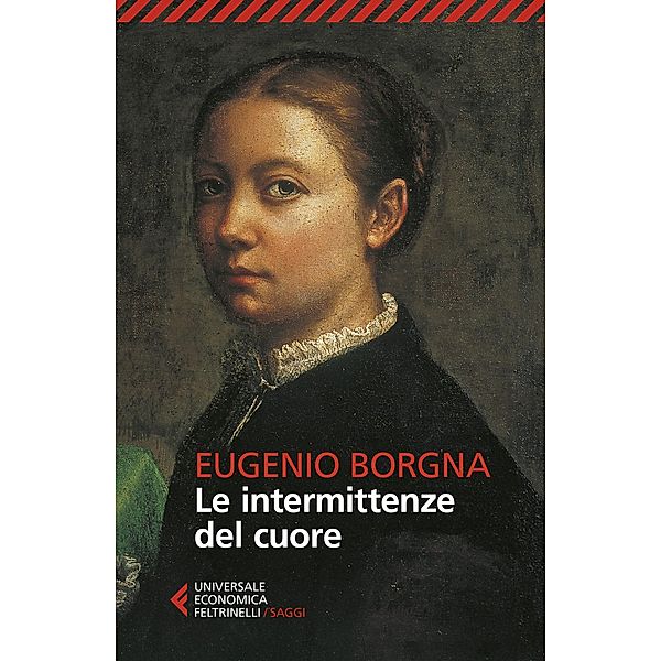 Universale Economica Saggi: Le intermittenze del cuore, Eugenio Borgna