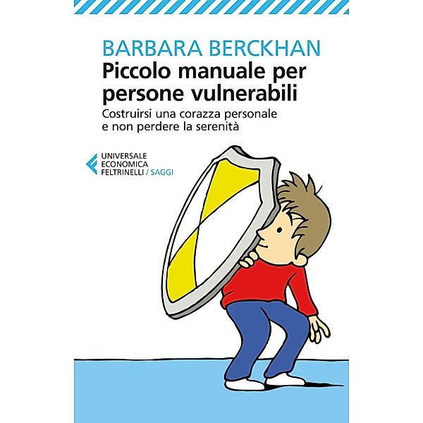 Universale Economica Saggi: Piccolo manuale per persone vulnerabili, Barbara Berckhan