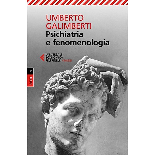 Universale Economica Saggi: Psichiatria e fenomenologia, Umberto Galimberti