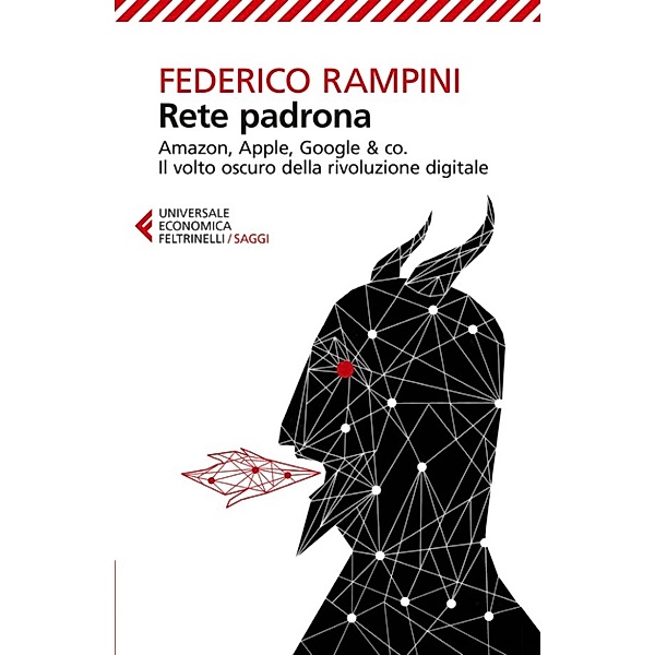 Universale Economica Saggi: Rete padrona, Federico Rampini