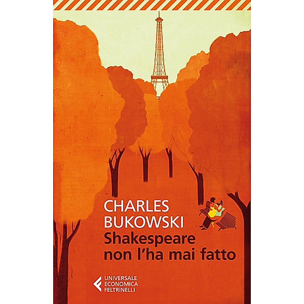 Universale Economica: Shakespeare non l’ha mai fatto, Charles Bukowski