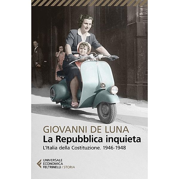 Universale Economica Storia: La Repubblica inquieta, Giovanni De Luna