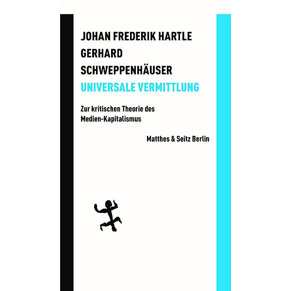 Universale Vermittlung, Johan Frederik Hartle, Gerhard Schweppenhäuser