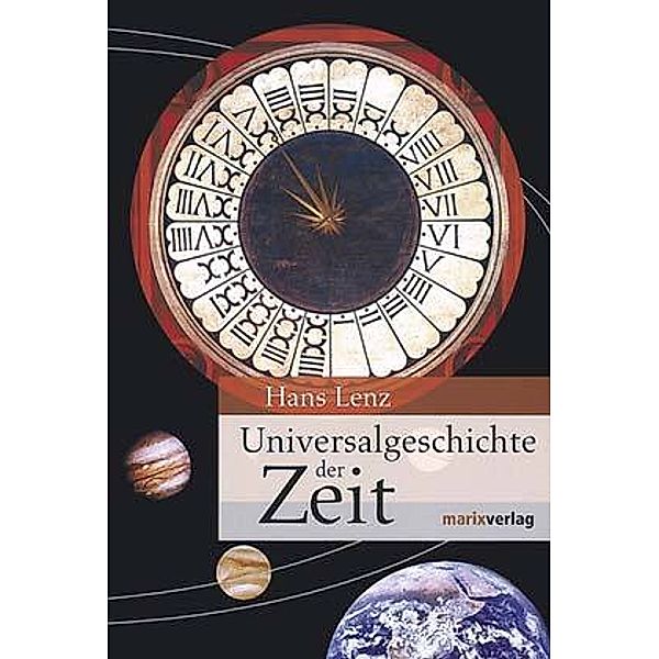 Universalgeschichte der Zeit, Hans Lenz