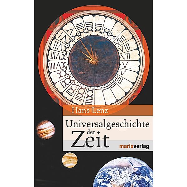 Universalgeschichte der Zeit, Hans Lenz