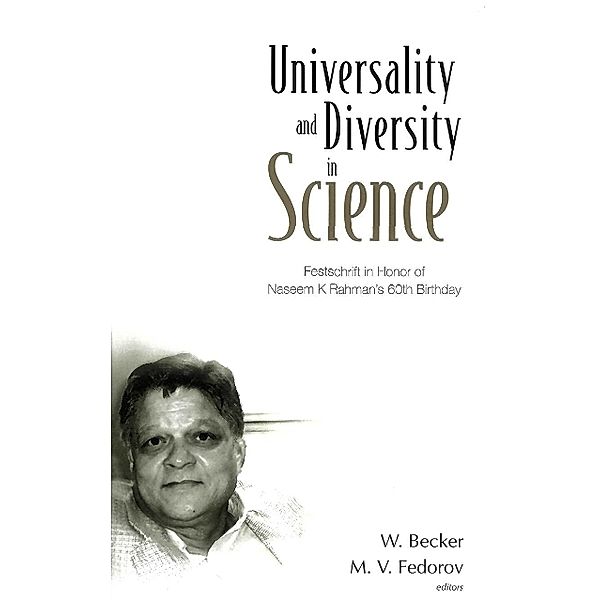 Universality And Diversity In Science: Festschrift In Honor Of Naseem K Rahman's 60th Birthday