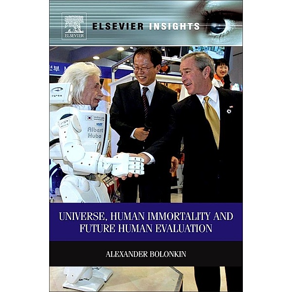 Universe, Human Immortality and Future Human Evaluation, Alexander Bolonkin