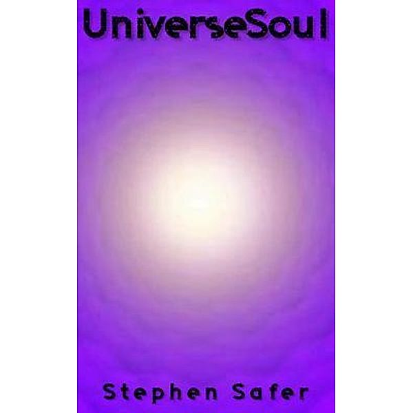 UniverseSoul, Stephen Safer