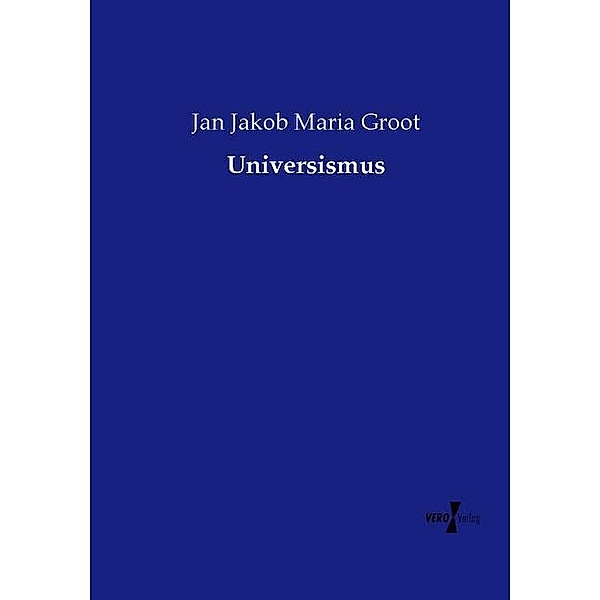 Universismus, Jan Jakob Maria Groot