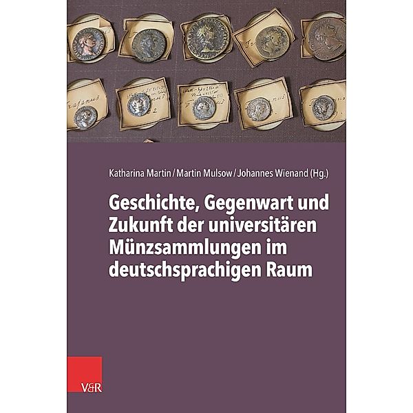 Universitäre Münzsammlungen im deutschsprachigen Raum