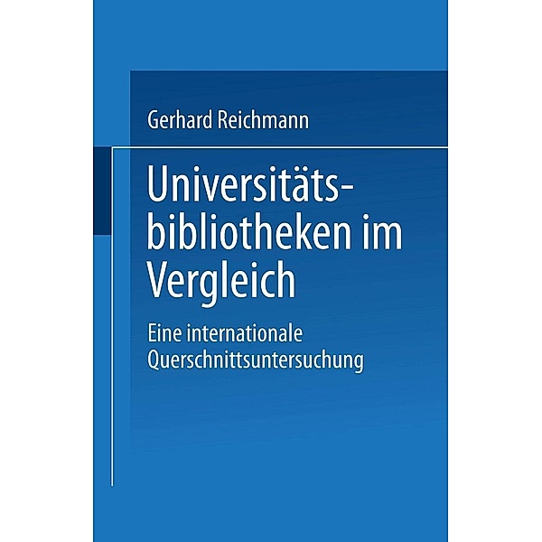Universitätsbibliotheken im Vergleich, Gerhard Reichmann