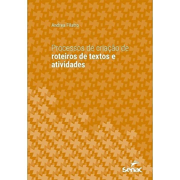 Universitária: Processos de criação de roteiros de textos e atividades, Andrea Filatro